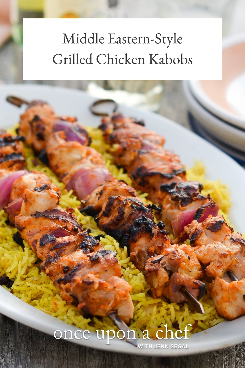 Middle EasternStyle Grilled Chicken Kabobs Once Upon a Chef