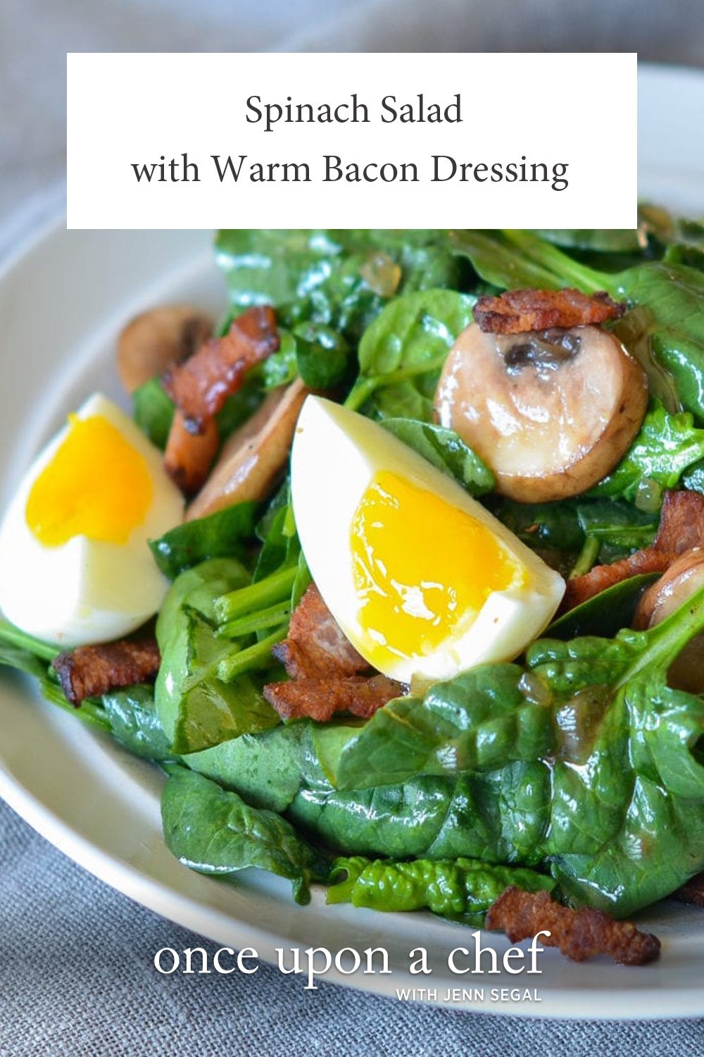 Spinach Salad with Warm Bacon Dressing - Once Upon a Chef