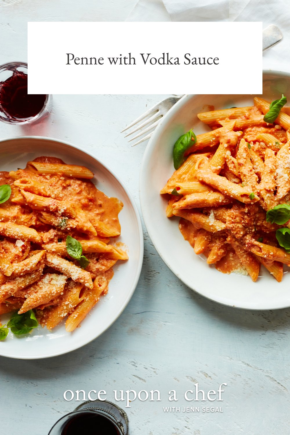 Penne alla Vodka Once Upon a Chef