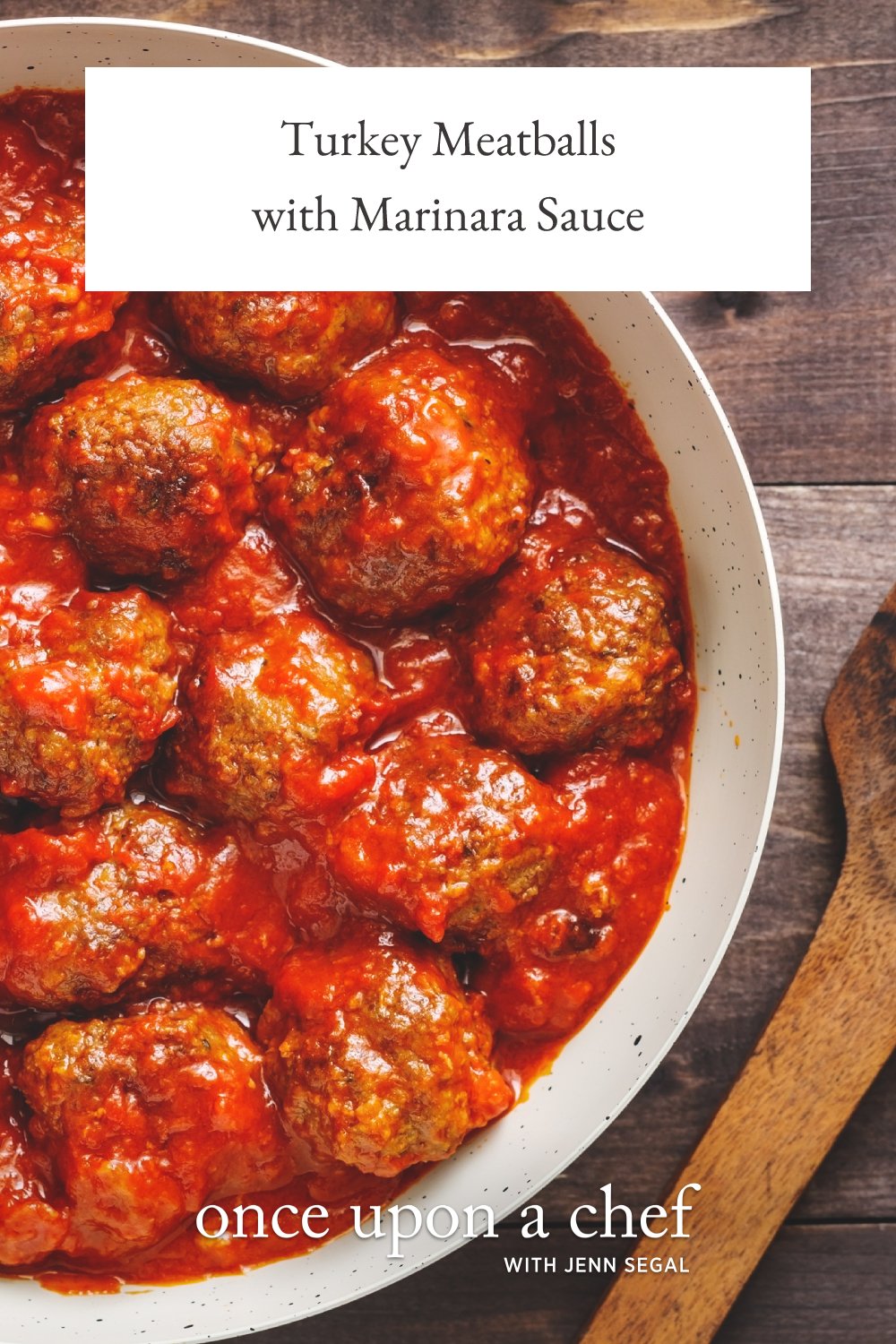 Turkey Meatballs in Marinara Sauce Once Upon a Chef