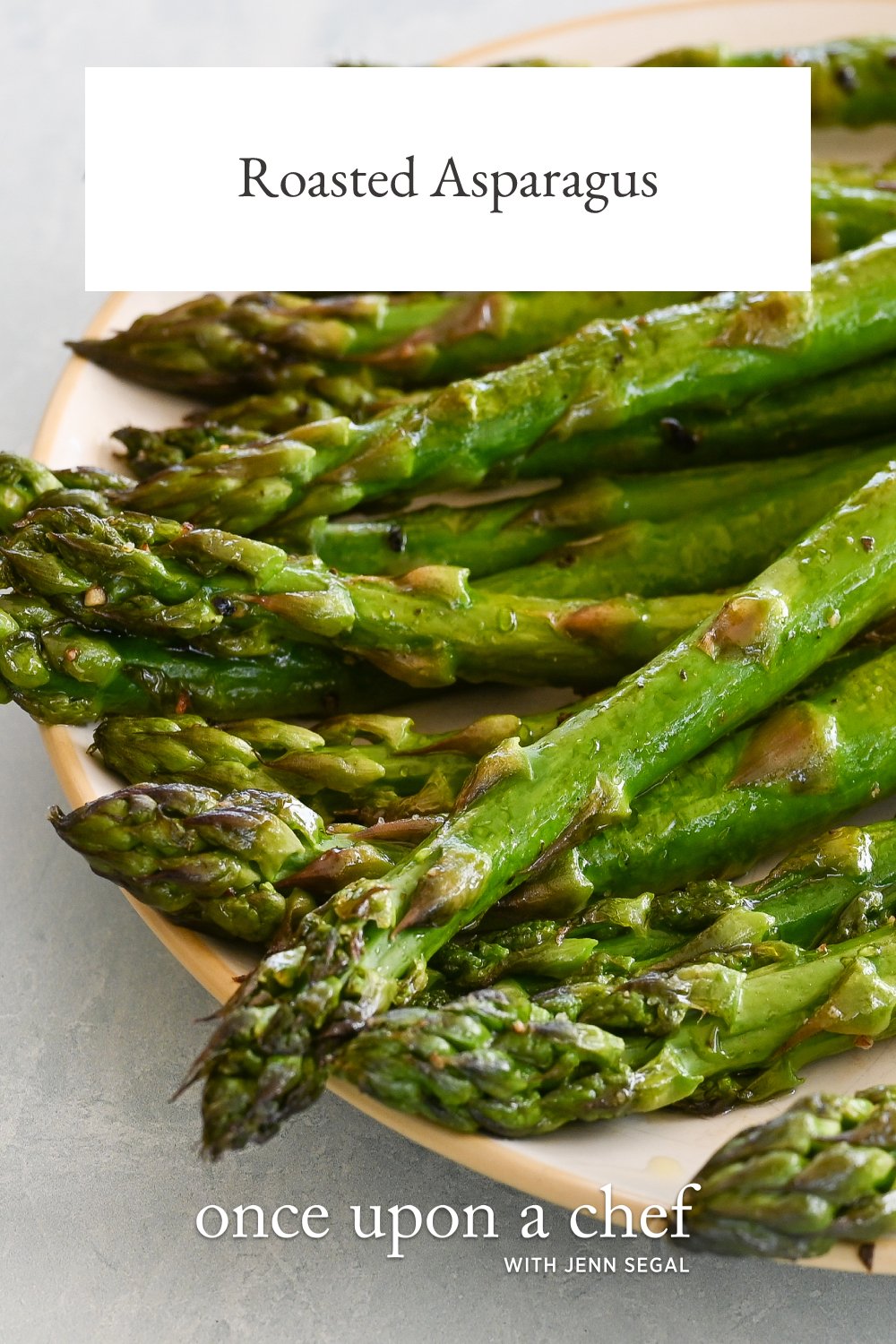 Simple Roasted Asparagus Once Upon a Chef