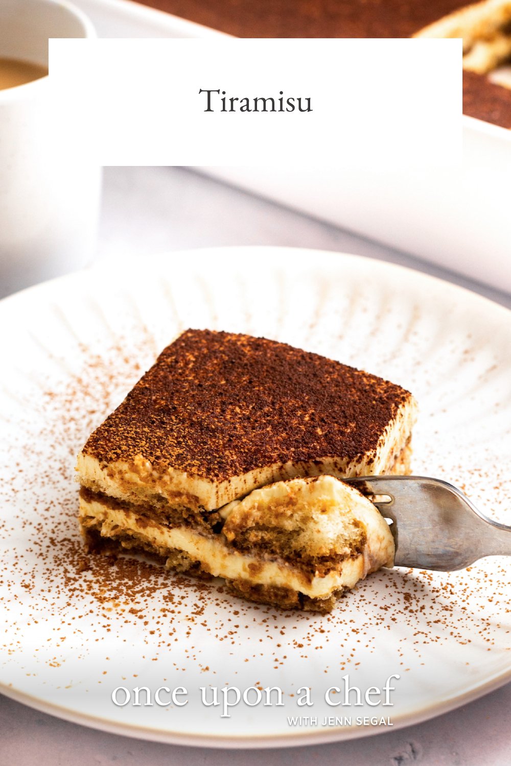 Tiramisu Recipe (Video) - Once Upon a Chef